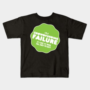 Crowdfunding Failure Kids T-Shirt